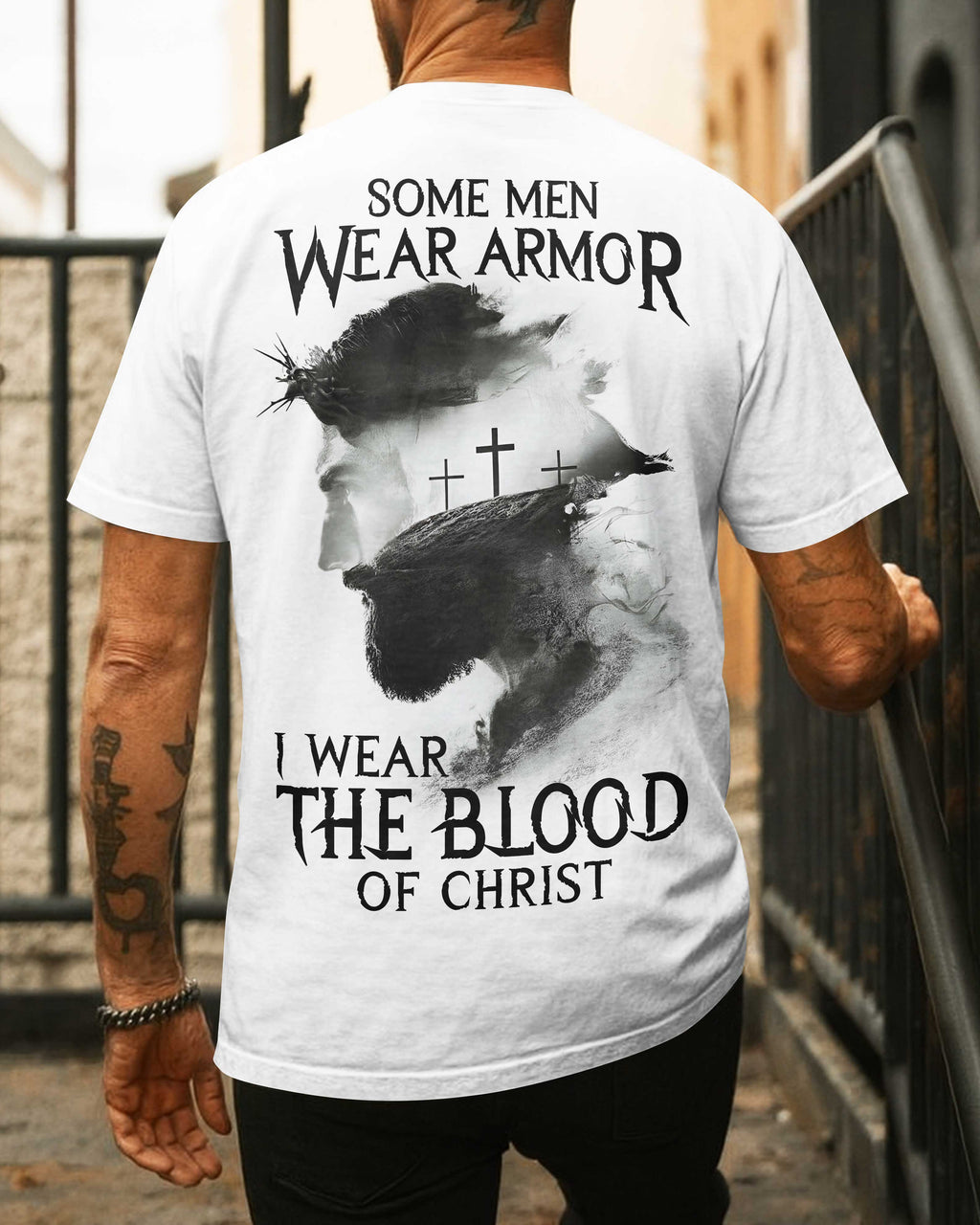 Some Men Wear Armor I Wear The Blood Of Christ T-Shirt