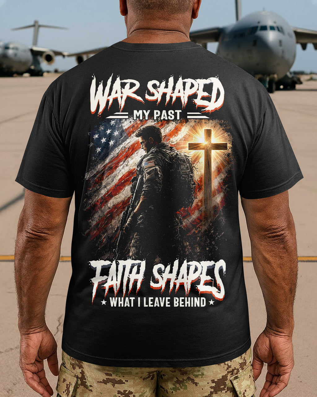 War Shaped My Past Faith Shapes What I Leave Behind T-Shirt