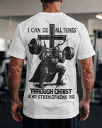 I Can Do All Things Through Christ Who Strengthens Me T-Shirt