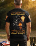 My Service Had Purpose My Faith Gives It Meaning T-Shirt