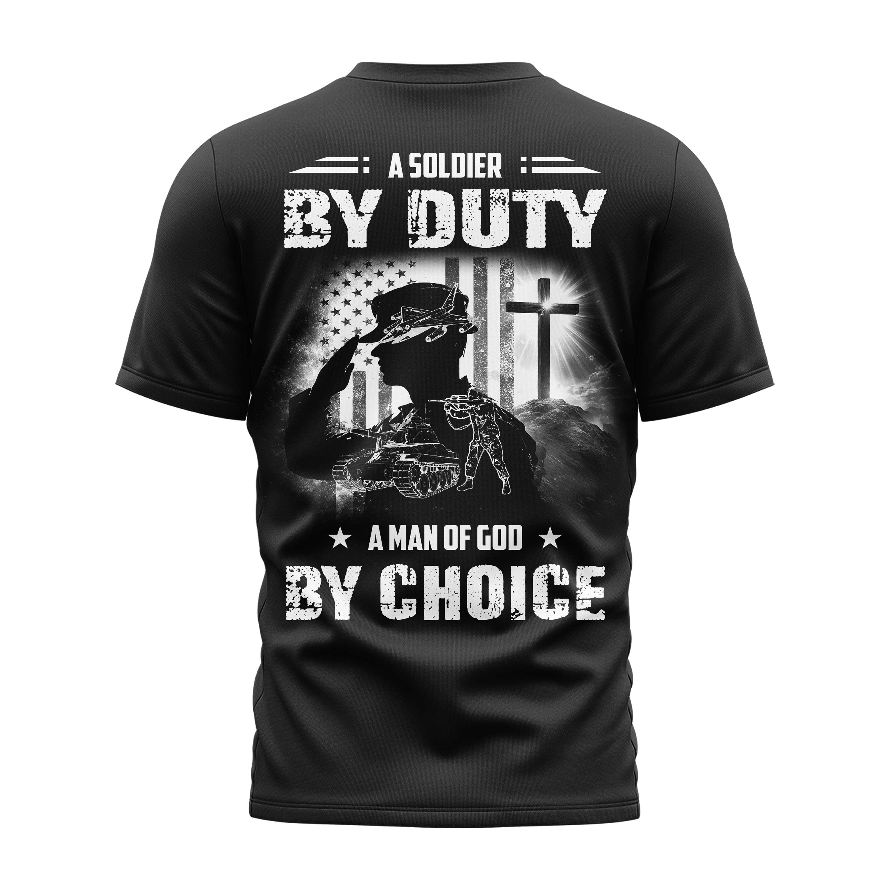 A Soldier By Duty A Man Of God By Choice T-Shirt