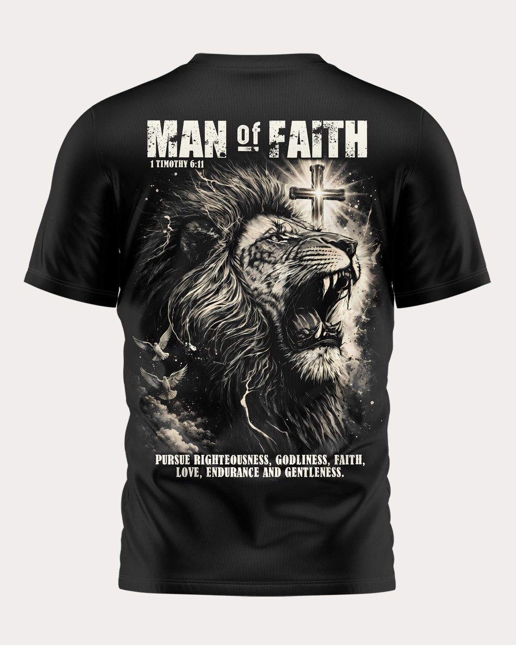 Man Of Faith, 1 Timothy 6:11, Pursue Righteousness, Godliness, Faith, Love, Endurance And Gentleness. T-Shirt