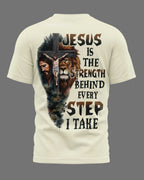 Jesus Is The Strength Behind Every Step I Take T-Shirt