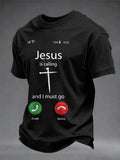 Lustiges T-Shirt für Herren mit dem Spruch „Jesus Is Calling And I Must Go Print“